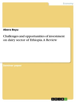 cover image of Challenges and opportunities of investment on dairy sector of Ethiopia. a Review